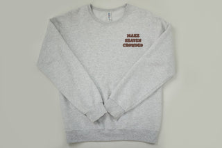 (Puffer) Make Heaven Crowded, Crewneck - Silver Line Boutique