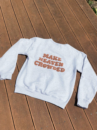 (Puffer) Make Heaven Crowded, Crewneck - Silver Line Boutique