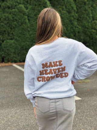 (Puffer) Make Heaven Crowded, Crewneck - Silver Line Boutique