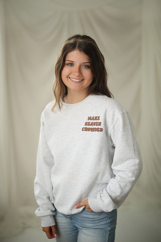 (Puffer) Make Heaven Crowded, Crewneck - Silver Line Boutique