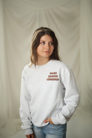 (Puffer) Make Heaven Crowded, Crewneck - Silver Line Boutique
